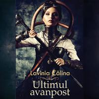 View audiobook of Ultimul avanpost by Lavinia Calina