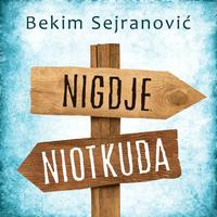 View audiobook of Nigdje niotkuda by Bekim Sejranović