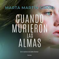 View audiobook of Cuando Murieron Las Almas by Marta Martín Girón