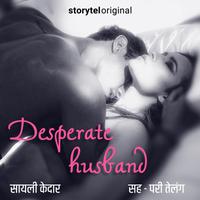 View audiobook of Desperate Husband S01E01 by Sayali Kedar