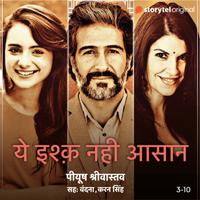 View audiobook of Yeh Ishq Nahi Asaan - S01E03 by Peeyush Shrivastava