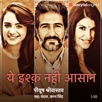 View audiobook of Yeh Ishq Nahi Asaan - S01E01 by Peeyush Shrivastava