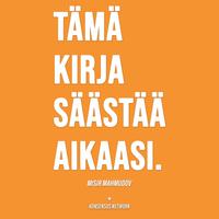 View audiobook of Tämä kirja säästää aikaasi by Misir Mahmudov