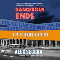 View audiobook of Dangerous Ends by Alex Segura