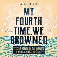View audiobook of My Fourth Time, We Drowned by Sally Hayden