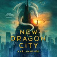 View audiobook of New Dragon City by Mari Mancusi