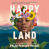 View audiobook of Happy Land by Dolen Perkins-Valdez