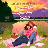 View audiobook of Dream On, Ramona Riley by Ashley Herring Blake