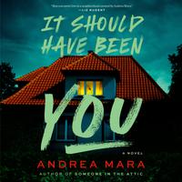 View audiobook of It Should Have Been You by Andrea Mara