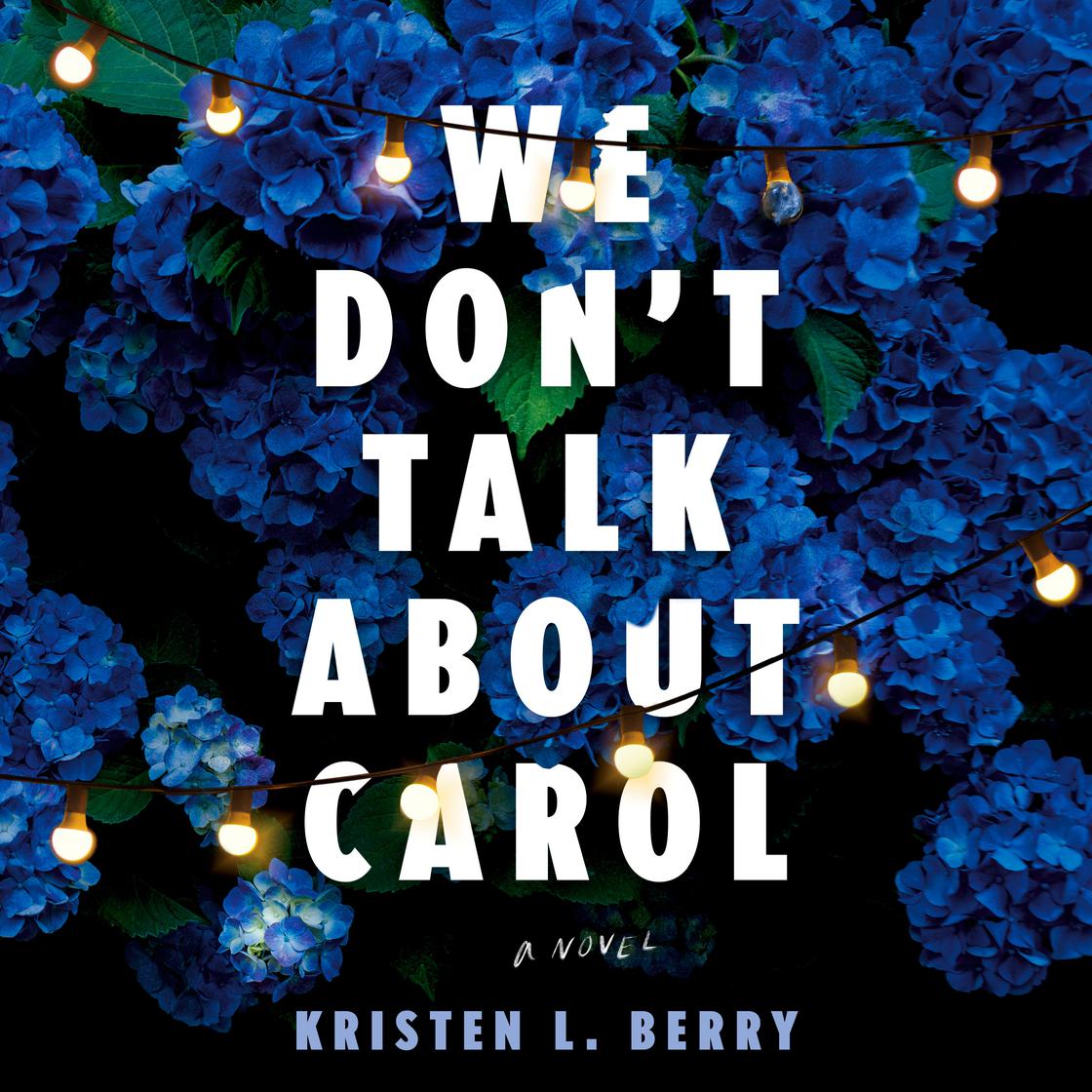 View audiobook of We Don't Talk About Carol by Kristen L. Berry