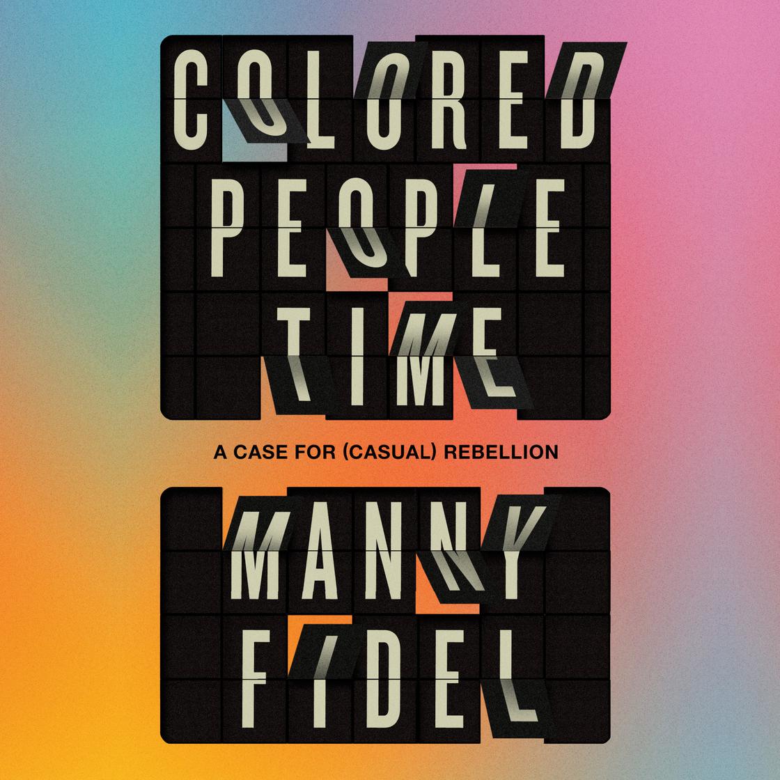 View audiobook of Colored People Time by Manny Fidel