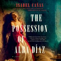 View audiobook of The Possession of Alba Díaz by Isabel Cañas