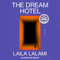 View audiobook of The Dream Hotel: A Read with Jenna Pick by Laila Lalami