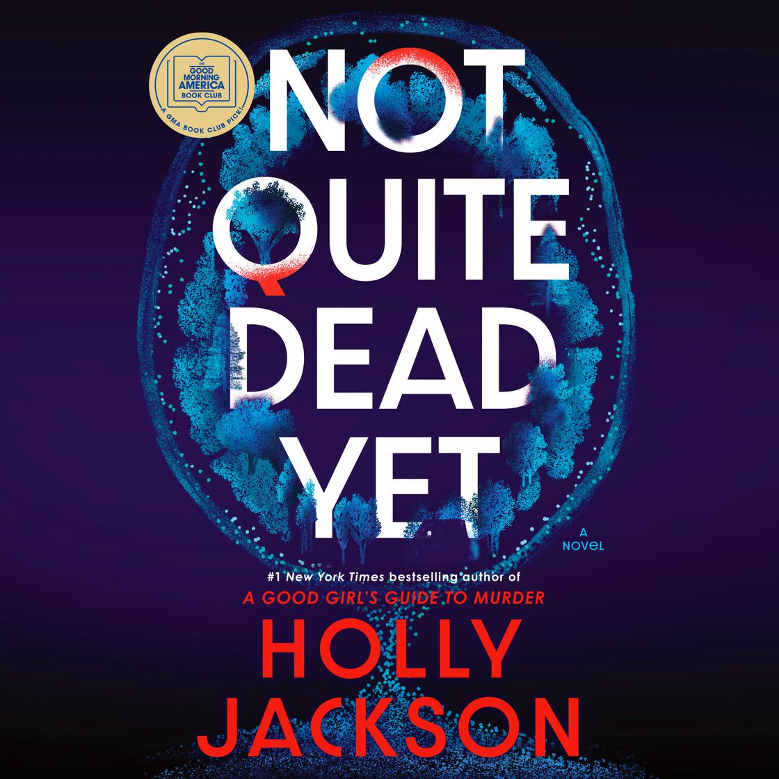View audiobook of Not Quite Dead Yet: A GMA Book Club Pick by Holly Jackson