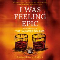 View audiobook of I Was Feeling Epic by Samantha Highfill