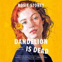 View audiobook of Dandelion Is Dead by Rosie Storey