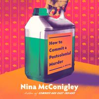 View audiobook of How to Commit a Postcolonial Murder by Nina McConigley