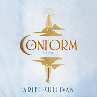 View audiobook of Conform by Ariel Sullivan