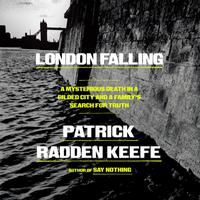 View audiobook of London Falling by Patrick Radden Keefe