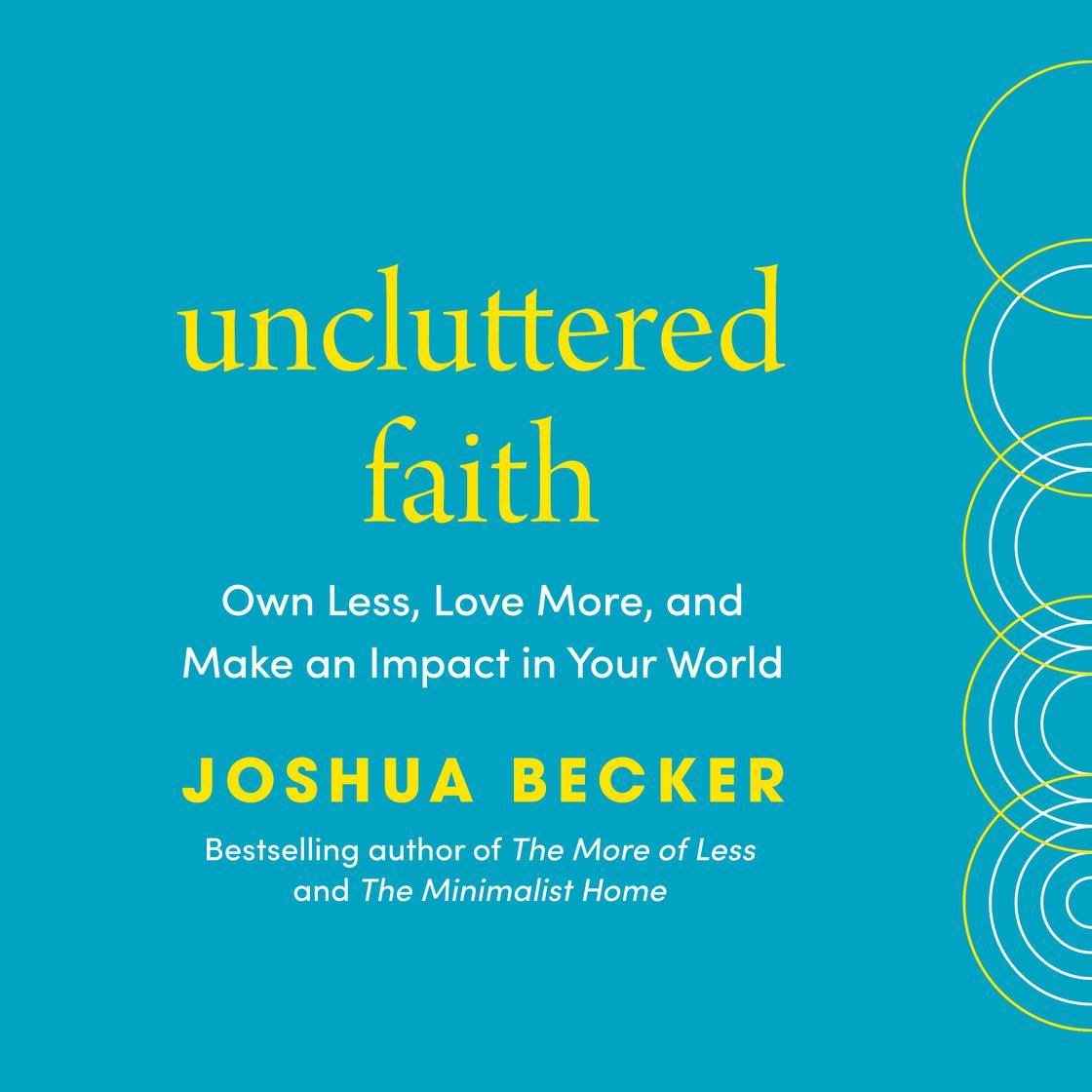 View audiobook of Uncluttered Faith by Joshua Becker