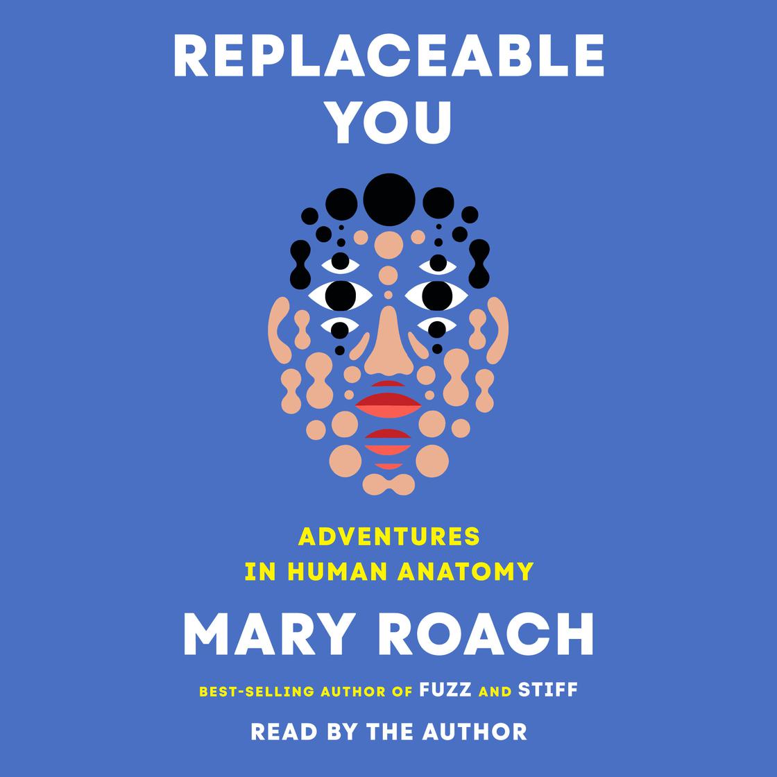 View audiobook of Replaceable You by Mary Roach