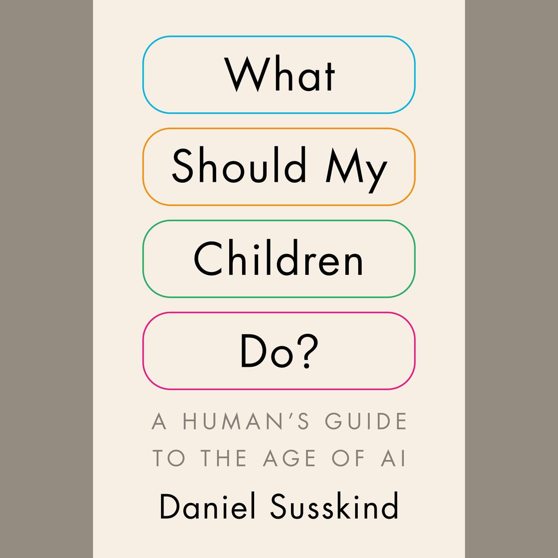 View audiobook of What Should My Children Do? by Daniel Susskind