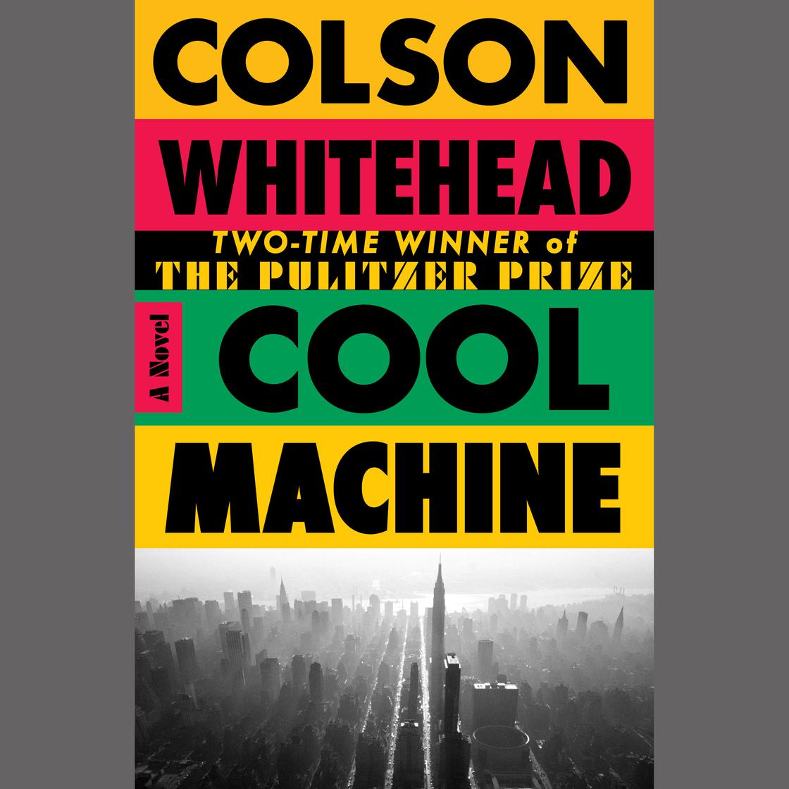 View audiobook of Cool Machine by Colson Whitehead
