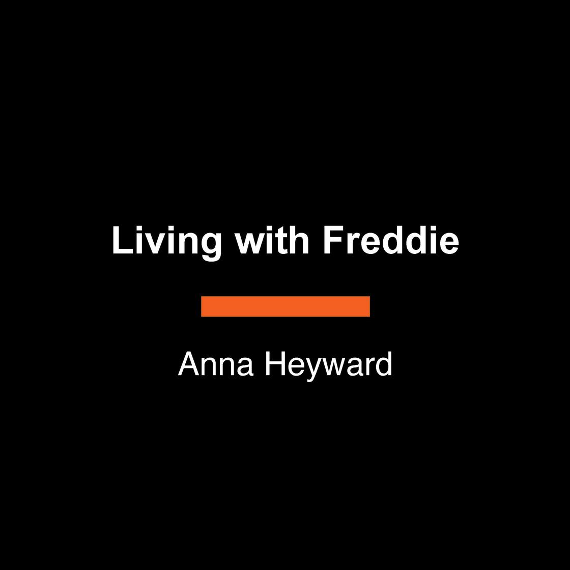 View audiobook of Living with Freddie by Anna Heyward