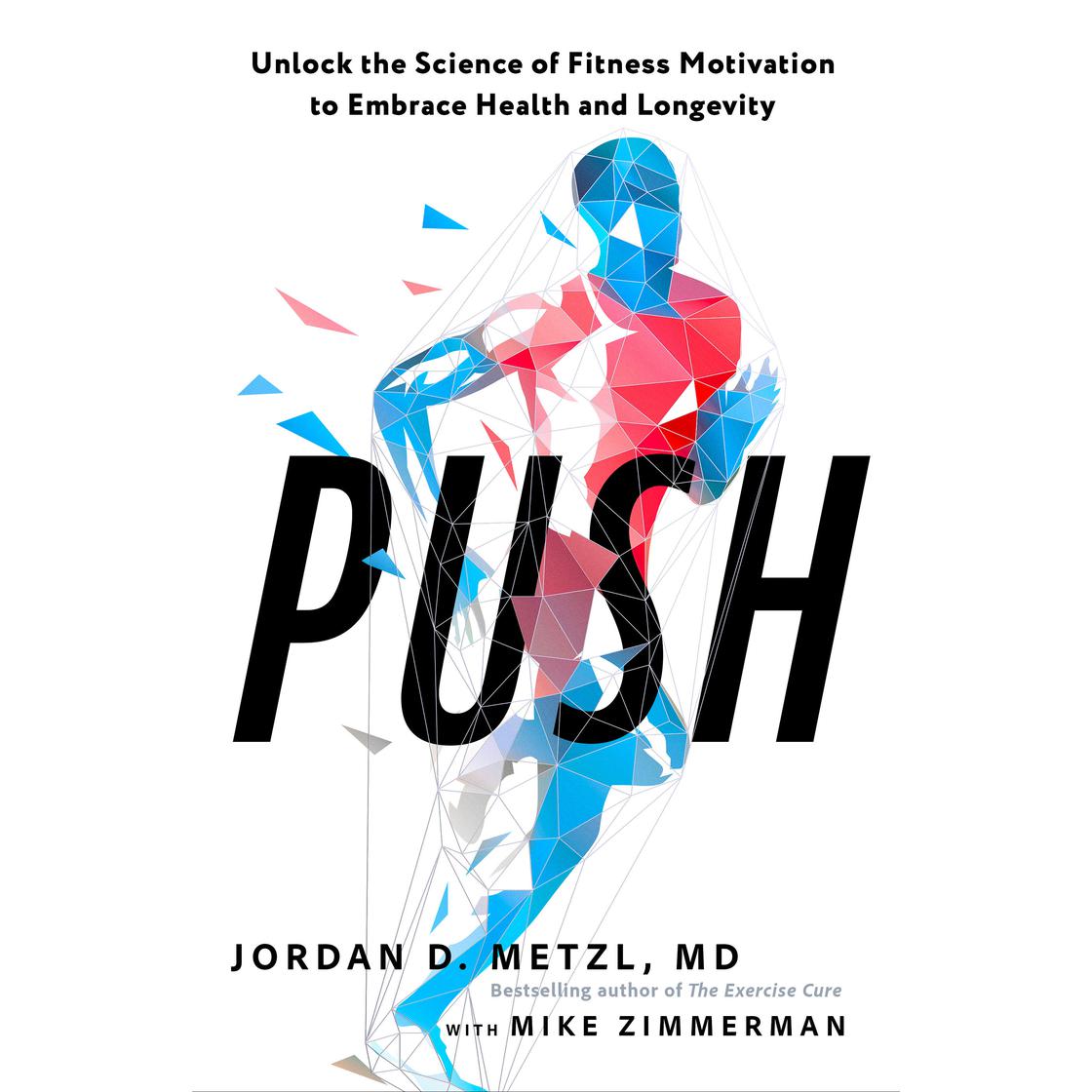 View audiobook of Push by Jordan D. Metzl, MD