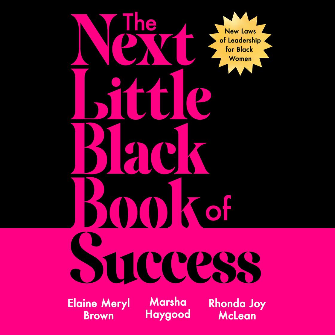 View audiobook of The Next Little Black Book of Success by Elaine Meryl Brown, Marsha Haygood & Rhonda Joy McLean