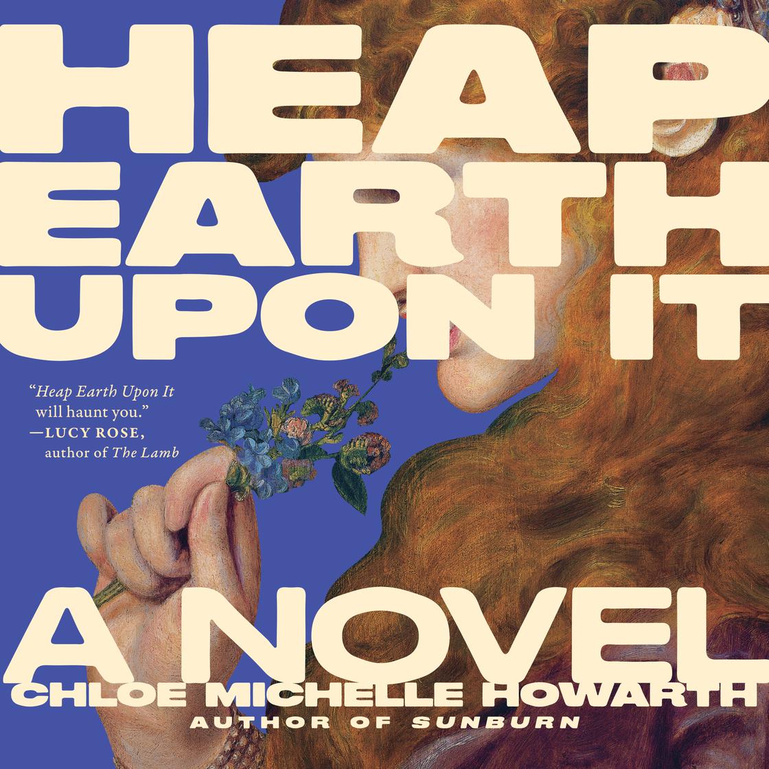 View audiobook of Heap Earth Upon It by Chloe Michelle Howarth