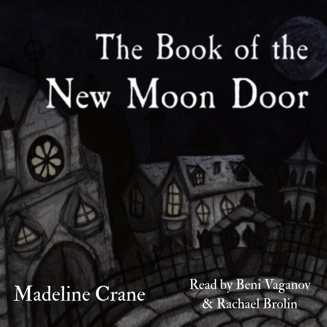 View audiobook of The Book of the New Moon Door by Madeline Crane