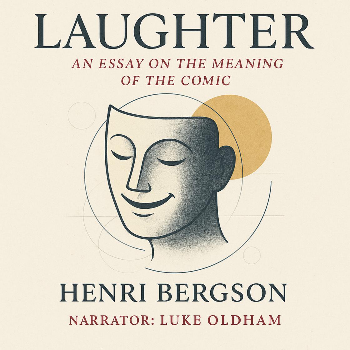 View audiobook of Laughter: An Essay on the Meaning of the Comic by Henri Bergson