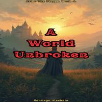 View audiobook of A World Unbroken by Santiago Machain