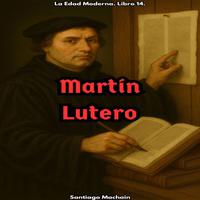 View audiobook of Martín Lutero by Santiago Machain