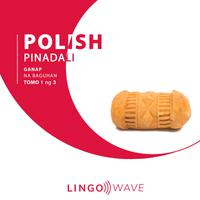 View audiobook of Polish Pinadali - Ganap na Baguhan - Tomo 1 ng 3 by Lingo Wave