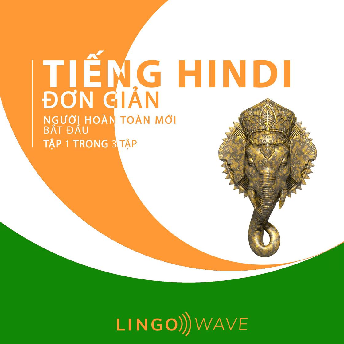 View audiobook of Tiếng Hindi đơn giản - Người hoàn toàn mới bắt đầu  - Tập 1 trong 3 tập by Lingo Wave