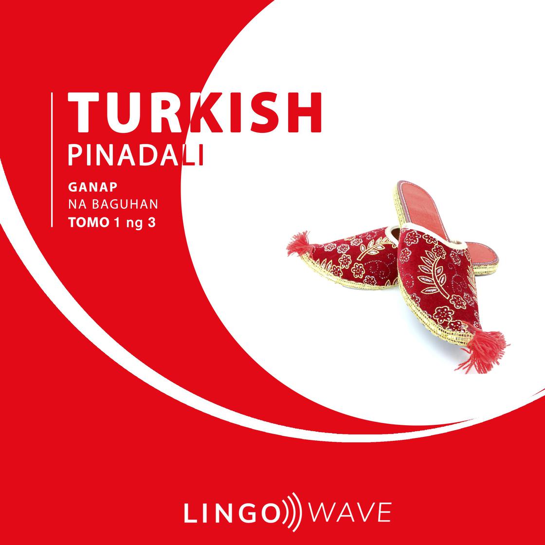 View audiobook of Turkish Pinadali - Ganap na Baguhan - Tomo 1 ng 3 by Lingo Wave