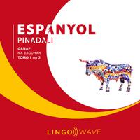 View audiobook of Espanyol Pinadali - Ganap na Baguhan - Tomo 1 ng 3 by Lingo Wave