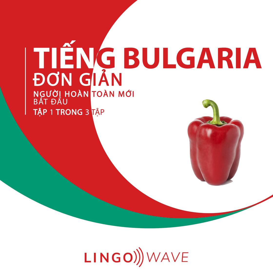 View audiobook of Tiếng Bulgaria đơn giản - Người hoàn toàn mới bắt đầu  - Tập 1 trong 3 tập by Lingo Wave