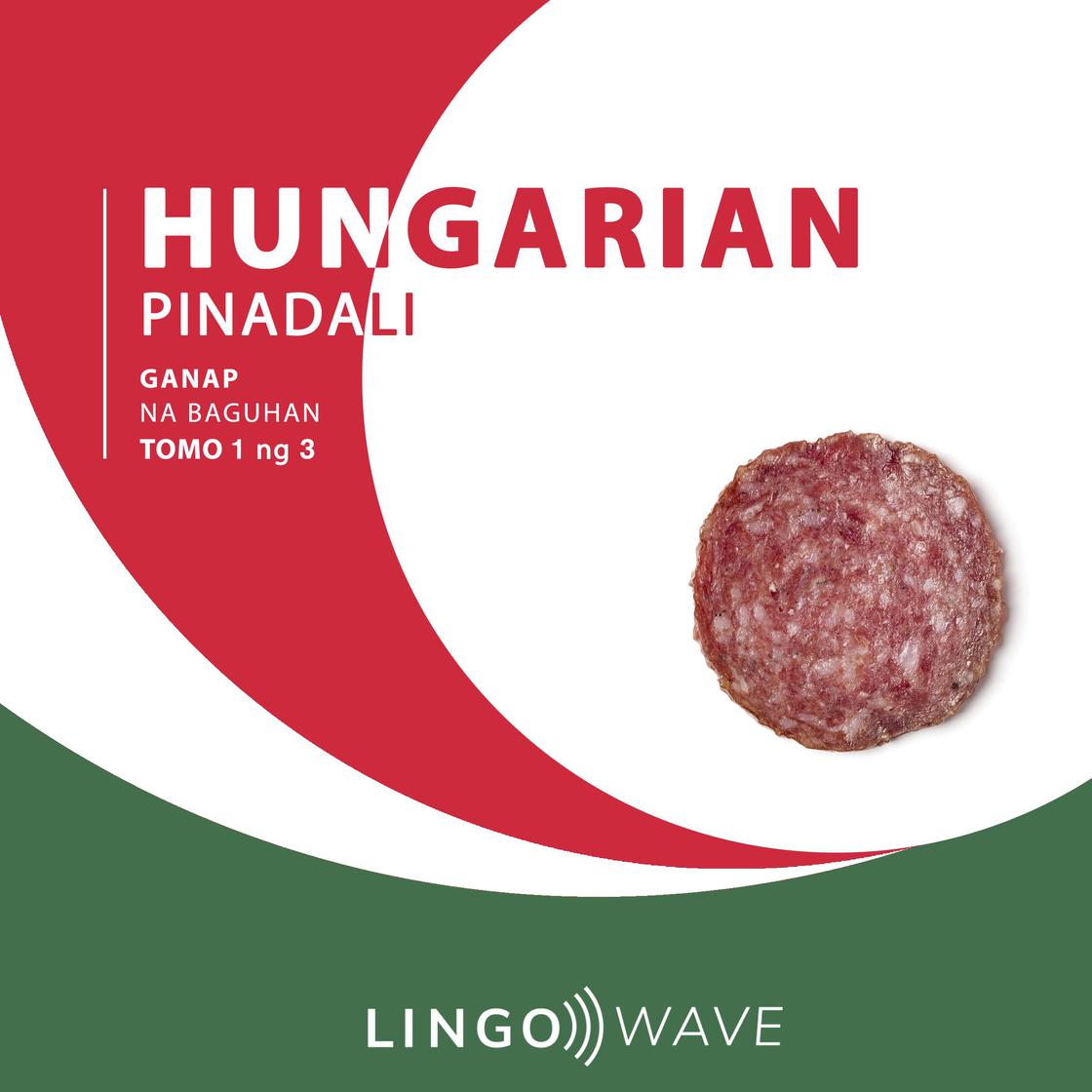 View audiobook of Hungarian Pinadali - Ganap na Baguhan - Tomo 1 ng 3 by Lingo Wave