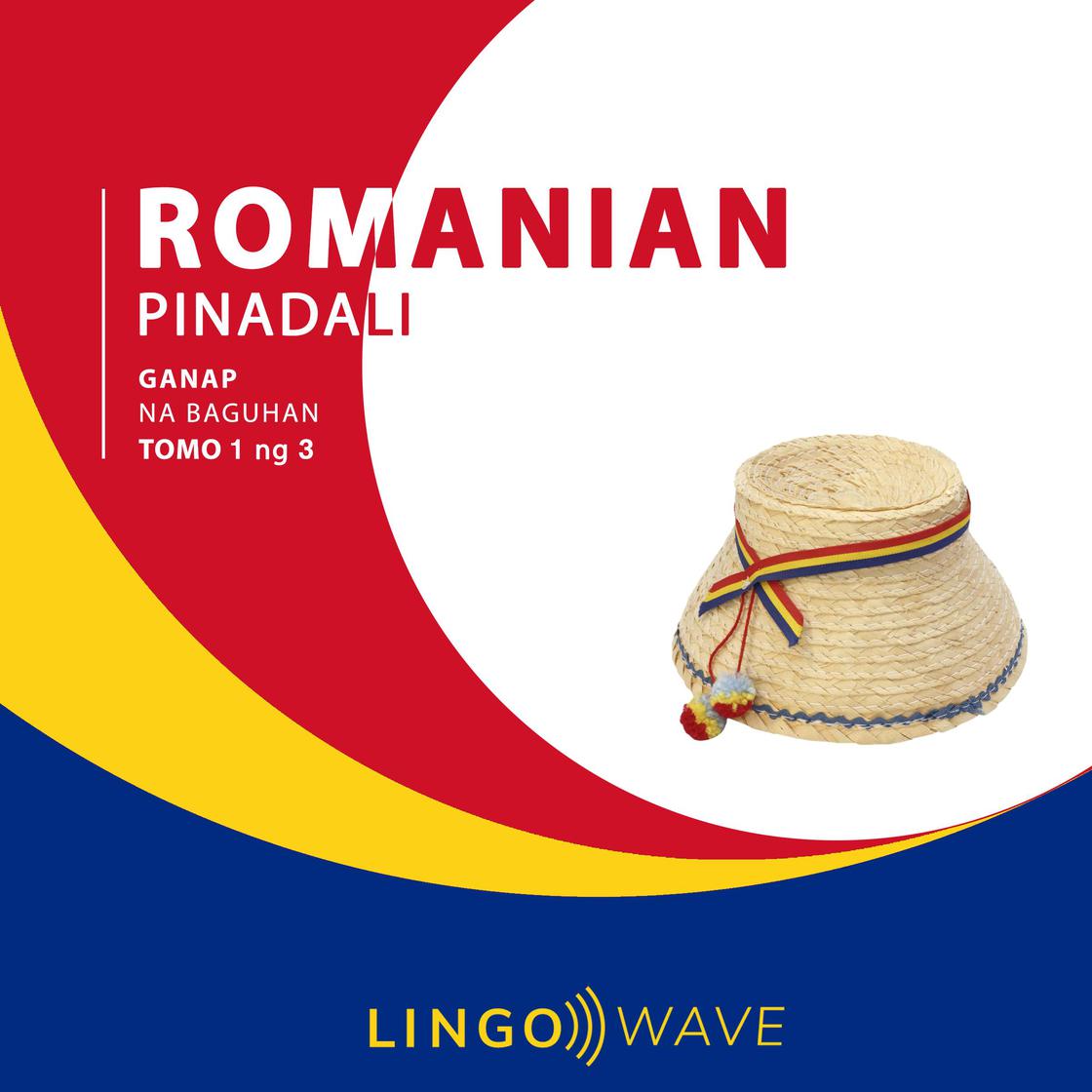 View audiobook of Romanian Pinadali - Ganap na Baguhan - Tomo 1 ng 3 by Lingo Wave