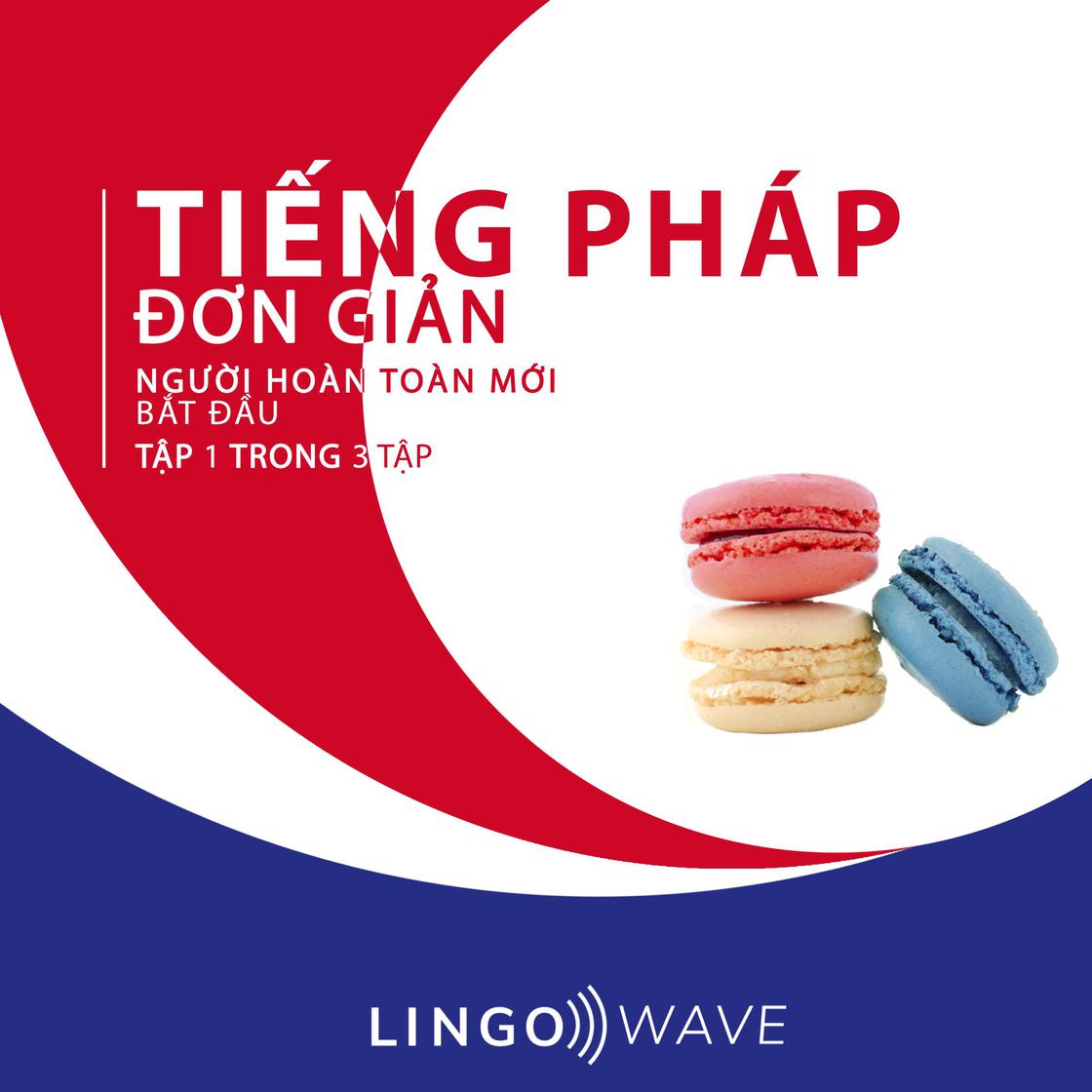 View audiobook of Tiếng Pháp đơn giản - Người hoàn toàn mới bắt đầu  - Tập 1 trong 3 tập by Lingo Wave
