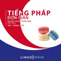 View audiobook of Tiếng Pháp đơn giản - Người hoàn toàn mới bắt đầu  - Tập 1 trong 3 tập by Lingo Wave
