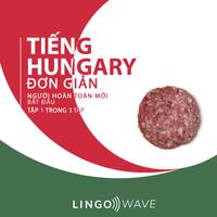 View audiobook of Tiếng Hungary đơn giản - Người hoàn toàn mới bắt đầu  - Tập 1 trong 3 tập by Lingo Wave