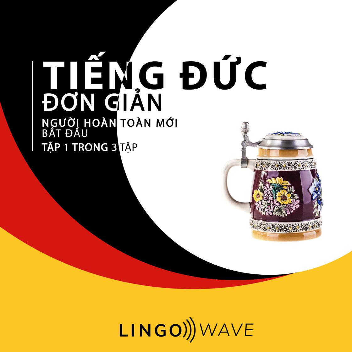 View audiobook of Tiếng Đức đơn giản - Người hoàn toàn mới bắt đầu  - Tập 1 trong 3 tập by Lingo Wave