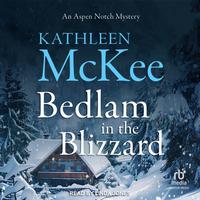 View audiobook of Bedlam in the Blizzard by Kathleen McKee