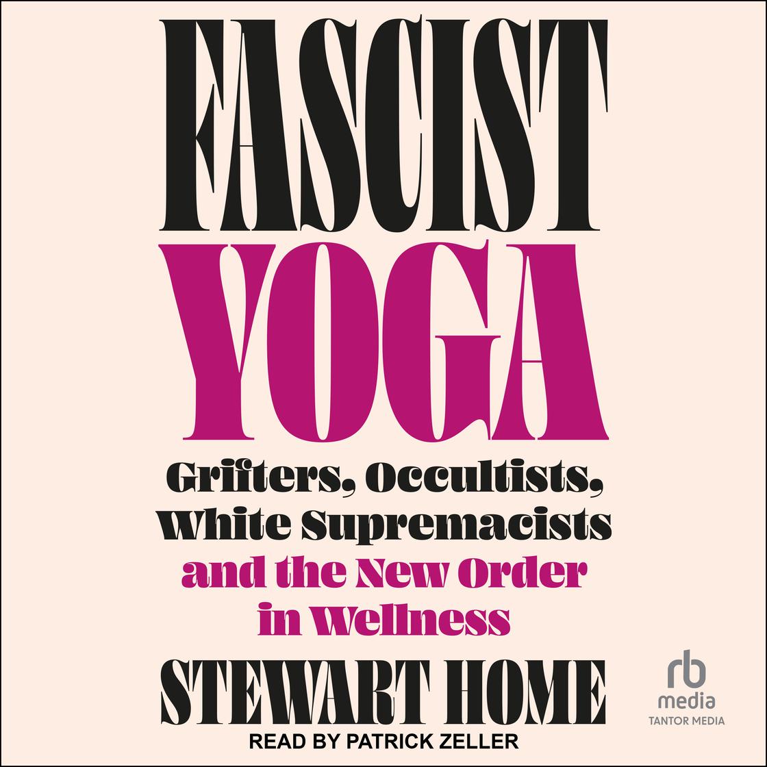 View audiobook of Fascist Yoga by Stewart Home