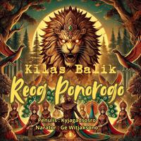 View audiobook of Kilas Balik Reog Ponorogo by Kyjagadsosro 