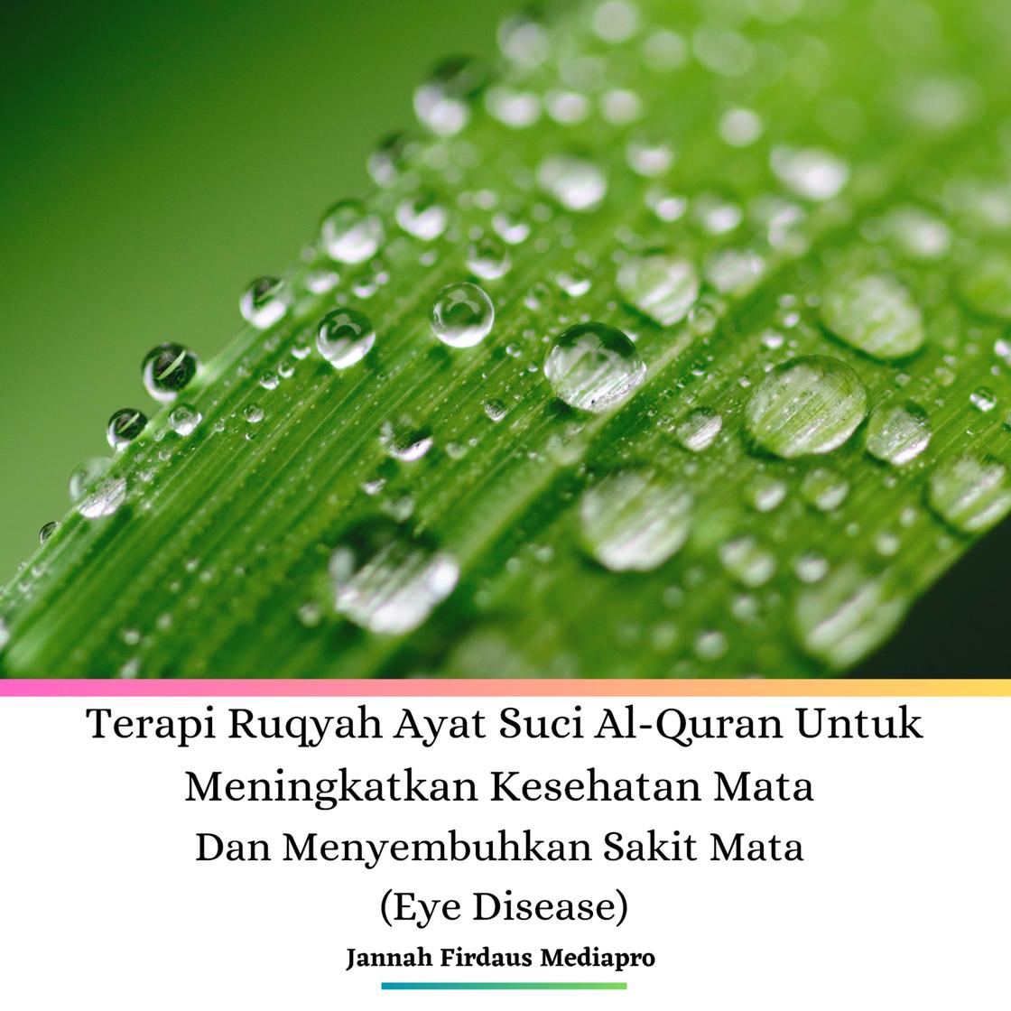 View audiobook of Terapi Ruqyah Ayat Suci Al-Quran Untuk Meningkatkan Kesehatan Mata Dan Menyembuhkan Sakit Mata (Eye Disease) - Abridged by Jannah Firdaus Mediapro